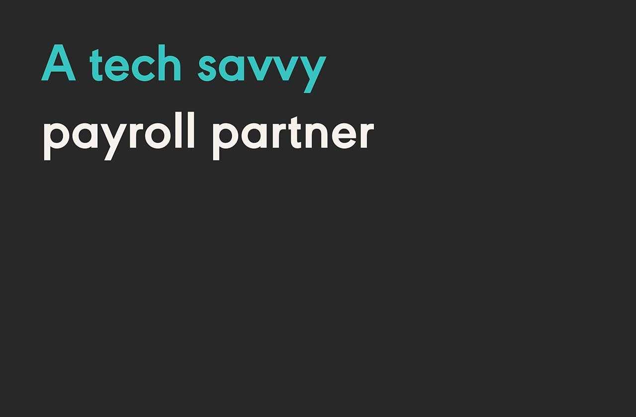 A tech savvy payroll partner